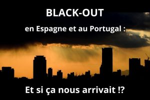 Black-out en Espagne et au Portugal : et si ça nous arrivait !?