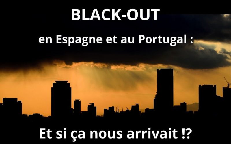 Black-out en Espagne et au Portugal : et si ça nous arrivait !?
